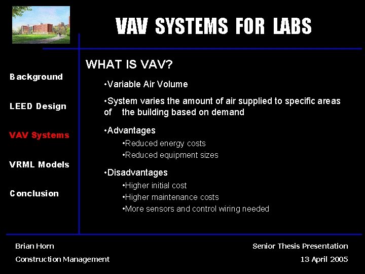 VAV SYSTEMS FOR LABS Background LEED Design VAV Systems VRML Models WHAT IS VAV?