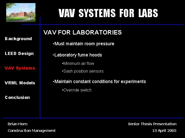 VAV SYSTEMS FOR LABS Background LEED Design VAV FOR LABORATORIES • Must maintain room