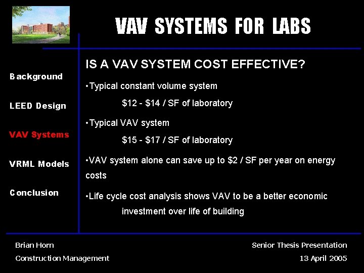 VAV SYSTEMS FOR LABS Background IS A VAV SYSTEM COST EFFECTIVE? • Typical constant