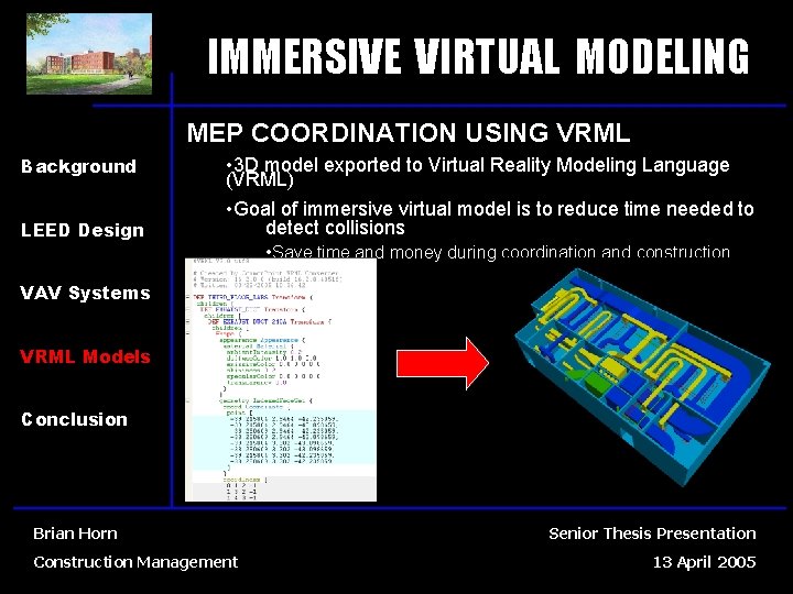 IMMERSIVE VIRTUAL MODELING MEP COORDINATION USING VRML Background LEED Design • 3 D model