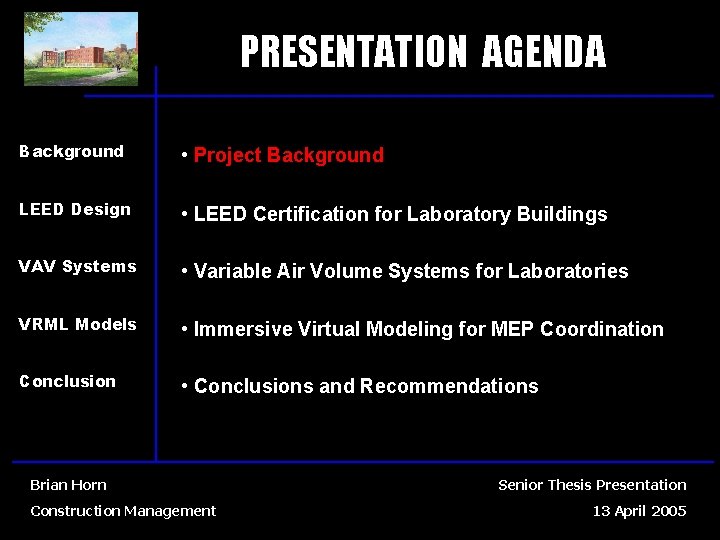 PRESENTATION AGENDA Background • Project Background LEED Design • LEED Certification for Laboratory Buildings
