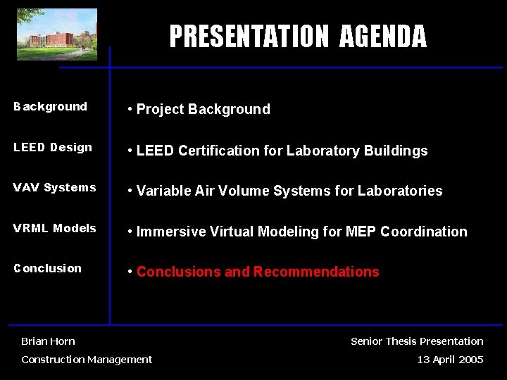 PRESENTATION AGENDA Background • Project Background LEED Design • LEED Certification for Laboratory Buildings