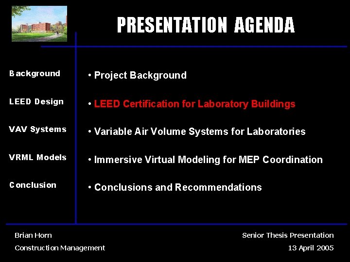 PRESENTATION AGENDA Background • Project Background LEED Design • LEED Certification for Laboratory Buildings