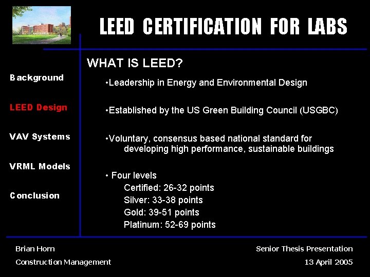 LEED CERTIFICATION FOR LABS WHAT IS LEED? Background • Leadership in Energy and Environmental