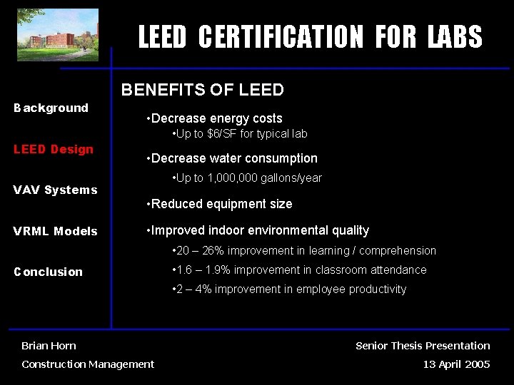 LEED CERTIFICATION FOR LABS BENEFITS OF LEED Background • Decrease energy costs • Up