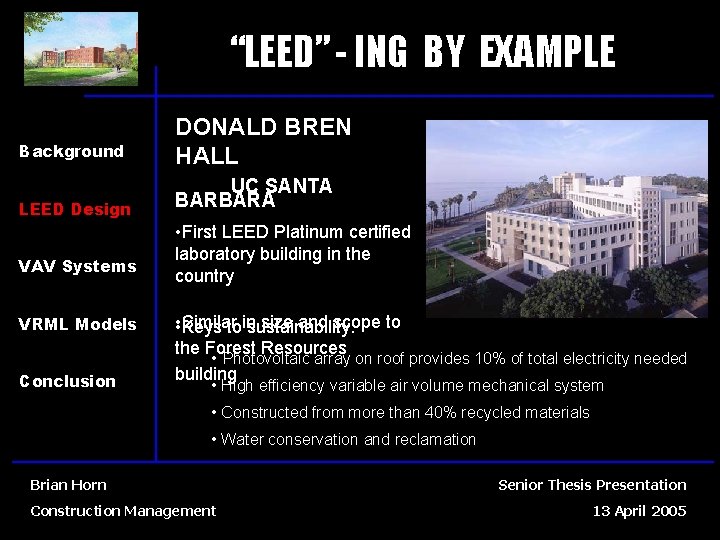 “LEED” - ING BY EXAMPLE Background LEED Design VAV Systems VRML Models Conclusion DONALD