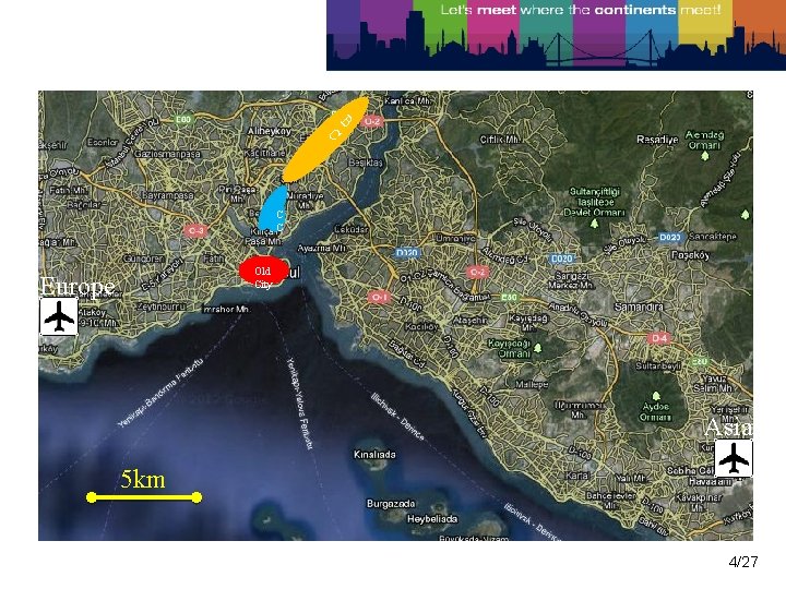 B C C C Old City Europe Asia 5 km 4/27 