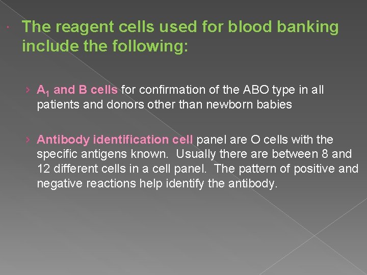 The reagent cells used for blood banking include the following: › A 1 The reagent cells used for blood banking include the following: › A 1