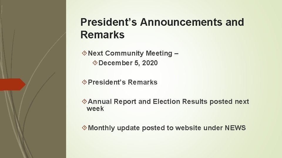 President’s Announcements and Remarks Next Community Meeting – December 5, 2020 President’s Remarks Annual