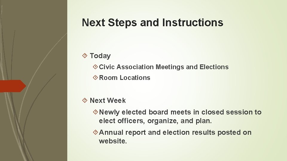 Next Steps and Instructions Today Civic Association Meetings and Elections Room Locations Next Week