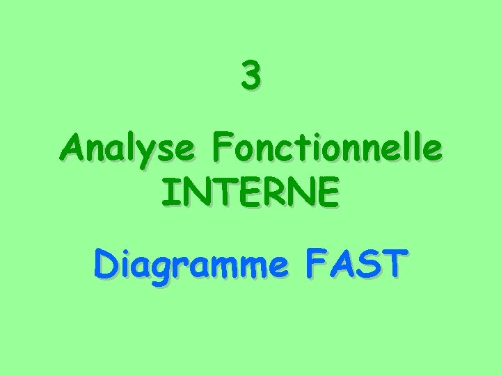 3 Analyse Fonctionnelle INTERNE Diagramme FAST 