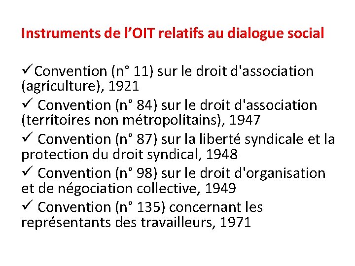 Instruments de l’OIT relatifs au dialogue social üConvention (n° 11) sur le droit d'association