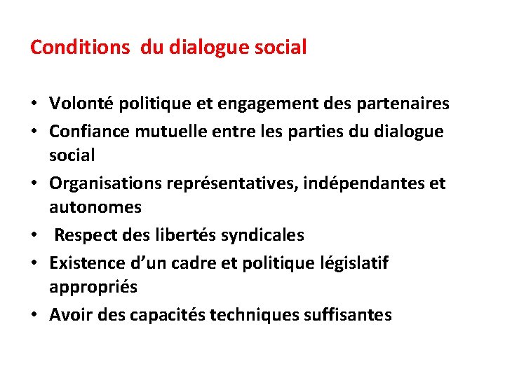 Conditions du dialogue social • Volonté politique et engagement des partenaires • Confiance mutuelle