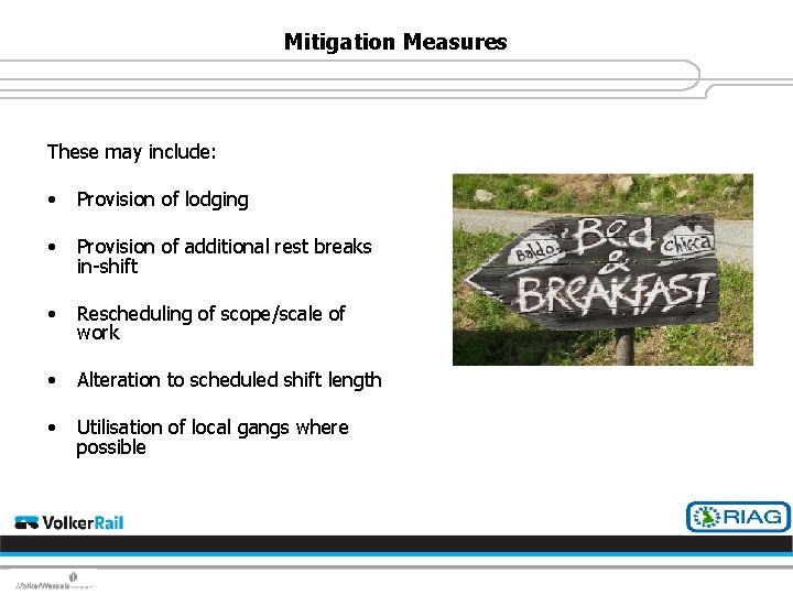 Mitigation Measures These may include: • Provision of lodging • Provision of additional rest