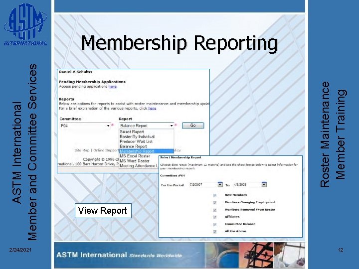 2/24/2021 Roster Maintenance Member Training ASTM International Member and Committee Services Membership Reporting View