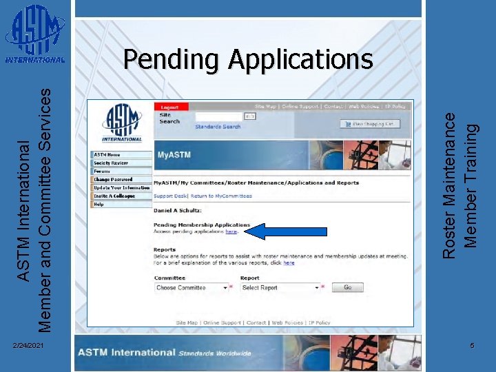 2/24/2021 Roster Maintenance Member Training ASTM International Member and Committee Services Pending Applications 5