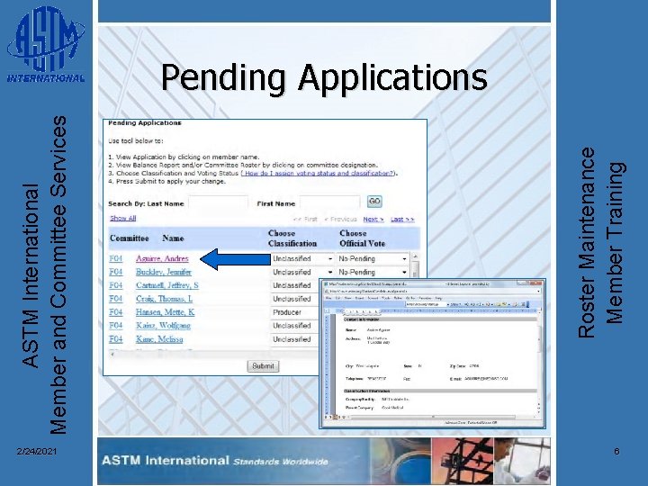 2/24/2021 Roster Maintenance Member Training ASTM International Member and Committee Services Pending Applications 6