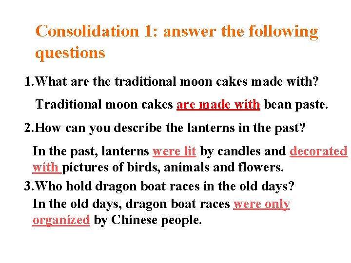 Consolidation 1: answer the following questions 1. What are the traditional moon cakes made
