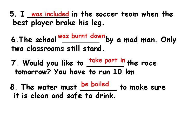 was included in the soccer team when the 5. I _____ best player broke