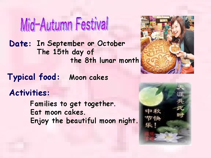 Date: In September or October The 15 th day of the 8 th lunar