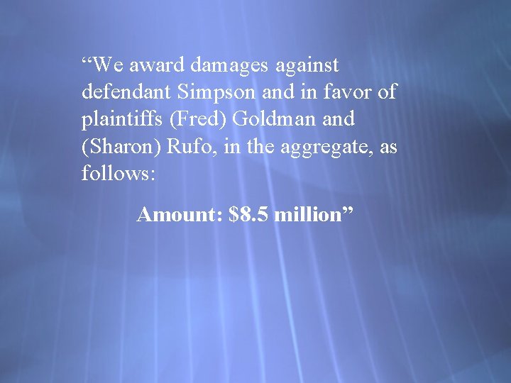“We award damages against defendant Simpson and in favor of plaintiffs (Fred) Goldman and