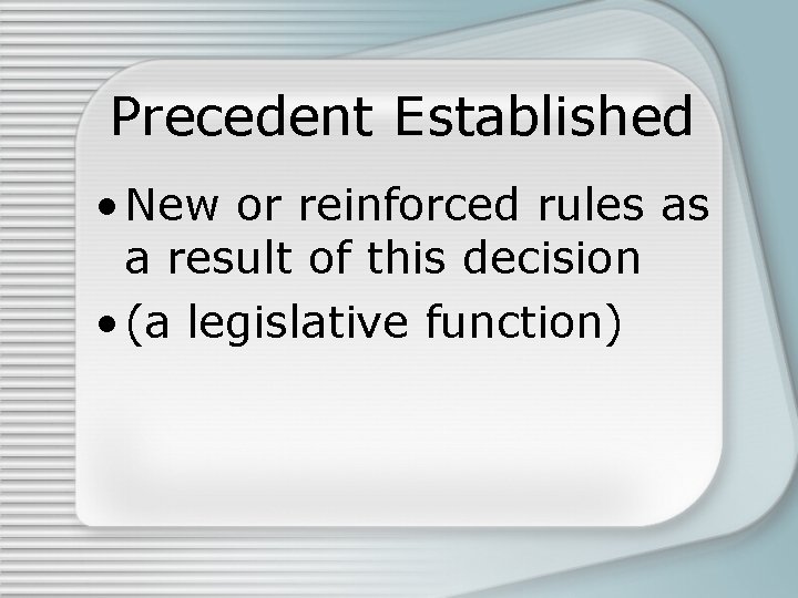Precedent Established • New or reinforced rules as a result of this decision •