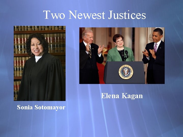 Two Newest Justices Elena Kagan Sonia Sotomayor 