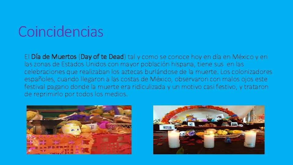 Coincidencias El Día de Muertos (Day of te Dead) tal y como se conoce