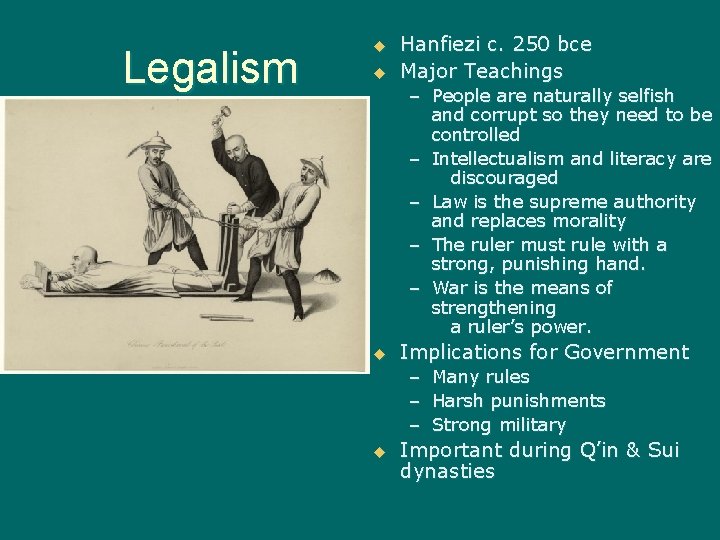 Legalism u u Hanfiezi c. 250 bce Major Teachings – People are naturally selfish