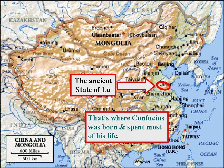 The ancient State of Lu That’s where Confucius was born & spent most of