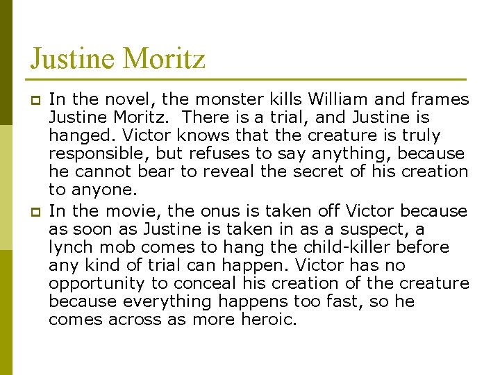 Justine Moritz p p In the novel, the monster kills William and frames Justine