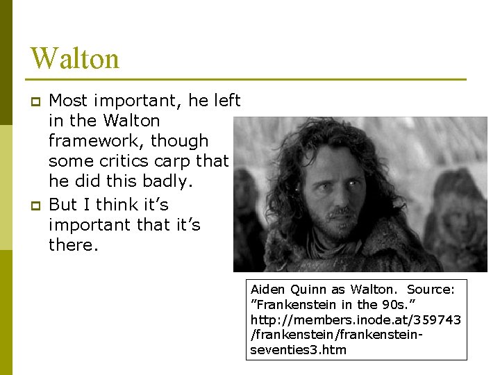 Walton p p Most important, he left in the Walton framework, though some critics