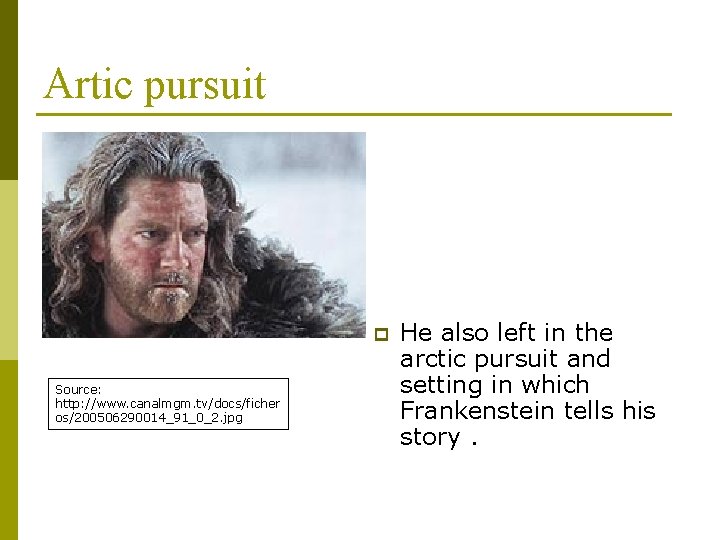 Artic pursuit p Source: http: //www. canalmgm. tv/docs/ficher os/200506290014_91_0_2. jpg He also left in