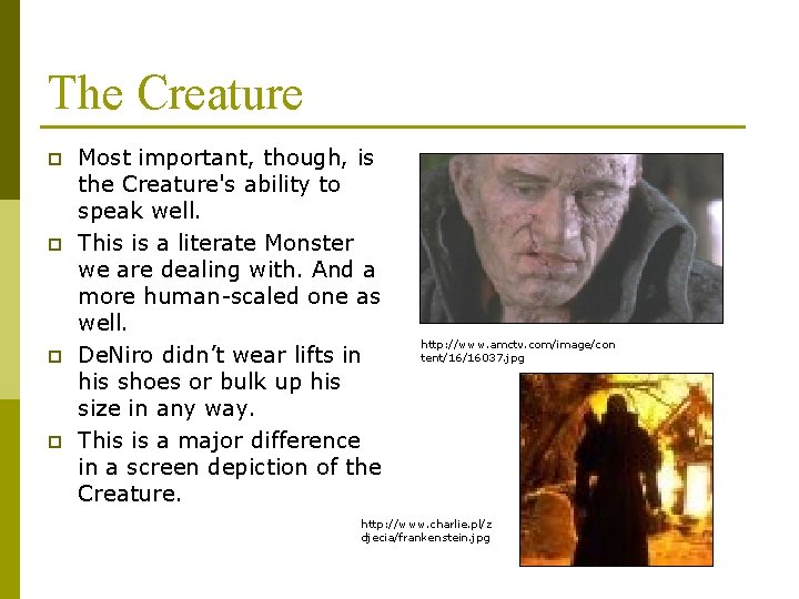 The Creature p p Most important, though, is the Creature's ability to speak well.