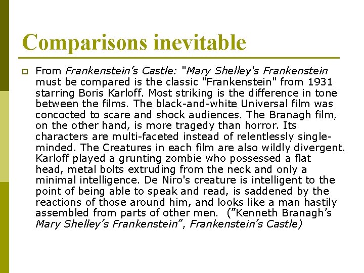 Comparisons inevitable p From Frankenstein’s Castle: "Mary Shelley's Frankenstein must be compared is the