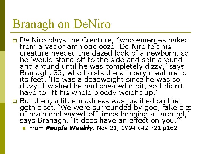 Branagh on De. Niro p p De Niro plays the Creature, “who emerges naked