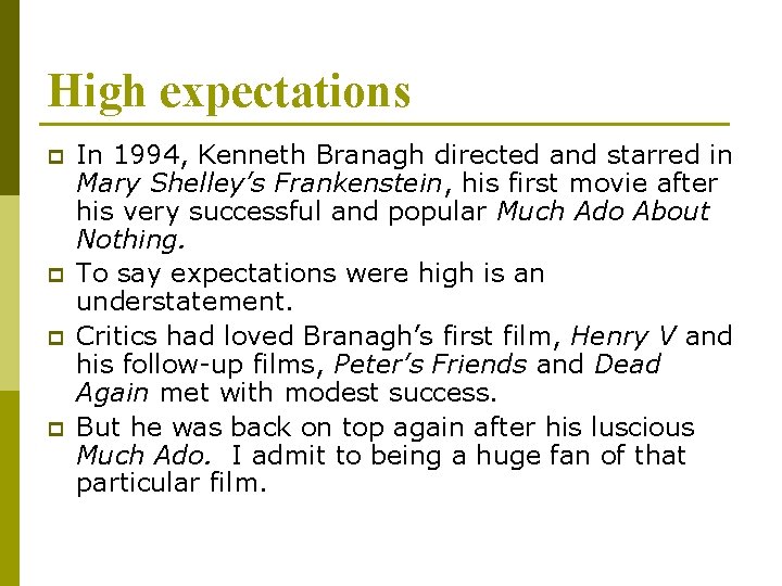 High expectations p p In 1994, Kenneth Branagh directed and starred in Mary Shelley’s