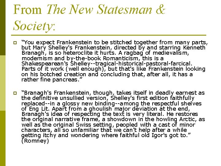 From The New Statesman & Society: p “You expect Frankenstein to be stitched together