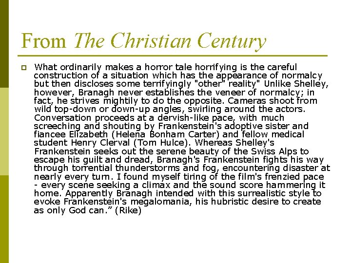 From The Christian Century p What ordinarily makes a horror tale horrifying is the