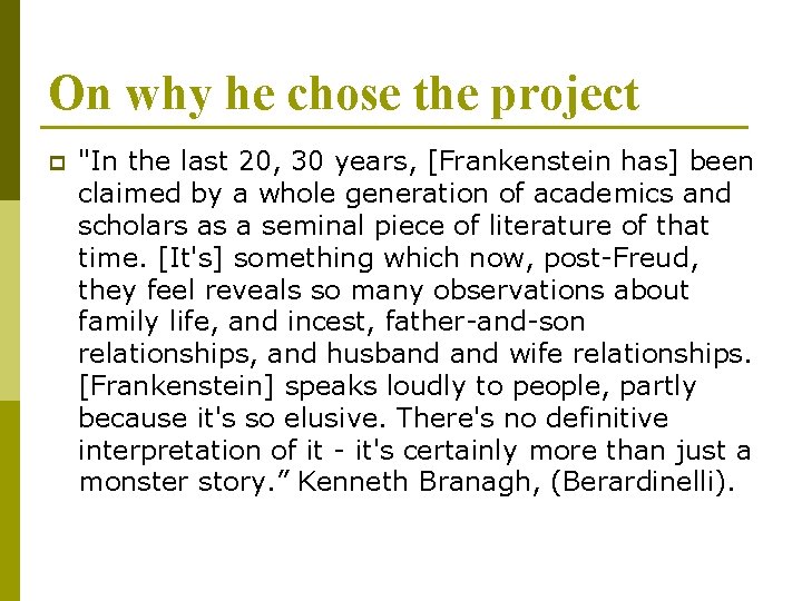 On why he chose the project p "In the last 20, 30 years, [Frankenstein