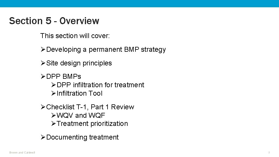 Section 5 - Overview This section will cover: ØDeveloping a permanent BMP strategy ØSite