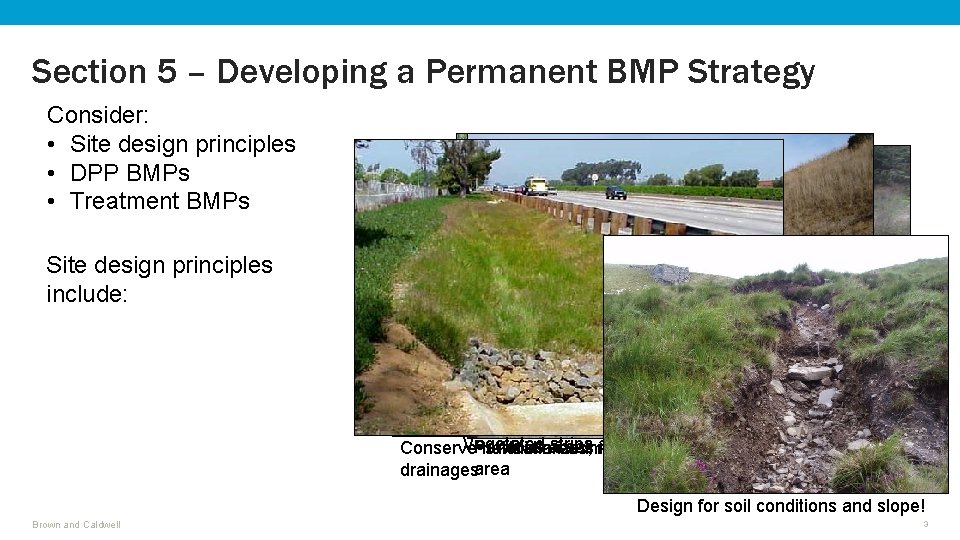 Section 5 – Developing a Permanent BMP Strategy Consider: • Site design principles •