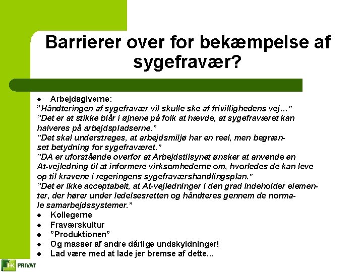 Barrierer over for bekæmpelse af sygefravær? Arbejdsgiverne: ”Håndteringen af sygefravær vil skulle ske af