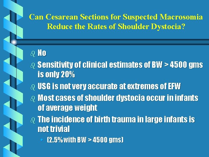 Can Cesarean Sections for Suspected Macrosomia Reduce the Rates of Shoulder Dystocia? b No