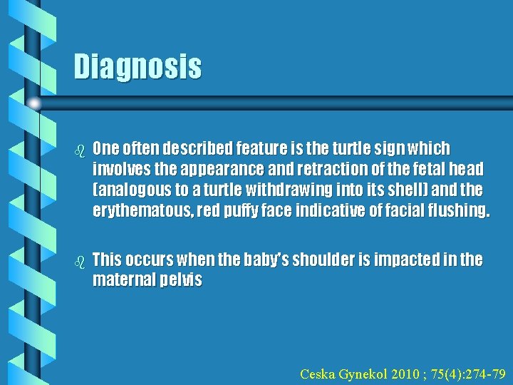 Diagnosis b One often described feature is the turtle sign which involves the appearance