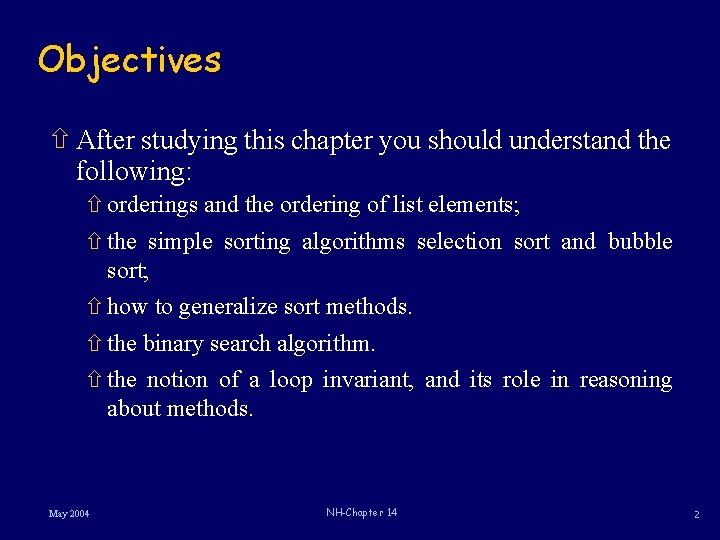 Objectives ñ After studying this chapter you should understand the following: ñ orderings and