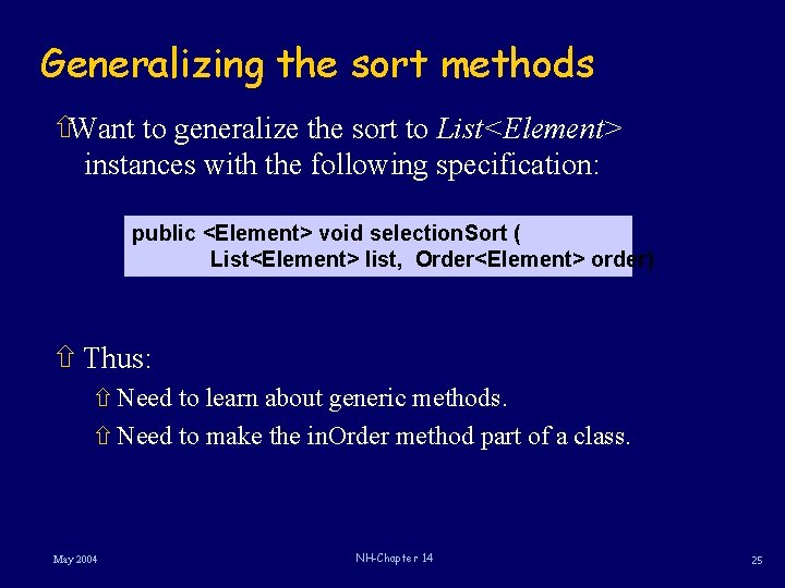 Generalizing the sort methods ñWant to generalize the sort to List<Element> instances with the