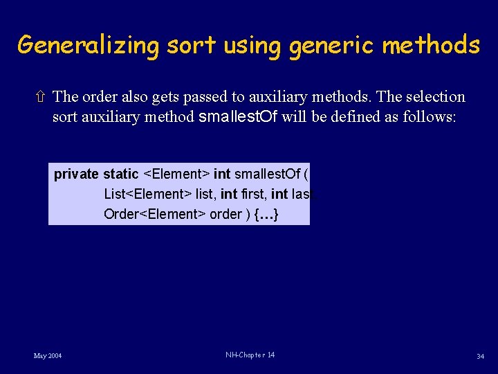 Generalizing sort using generic methods ñ The order also gets passed to auxiliary methods.