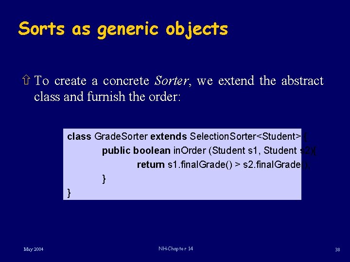 Sorts as generic objects ñ To create a concrete Sorter, we extend the abstract