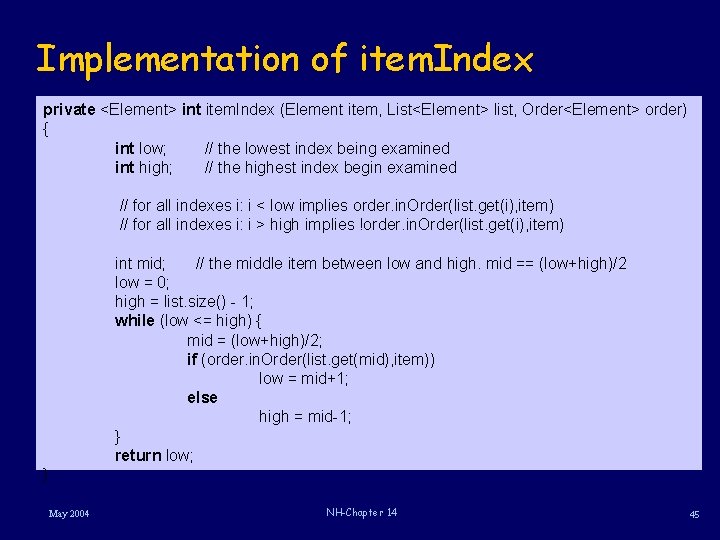 Implementation of item. Index private <Element> int item. Index (Element item, List<Element> list, Order<Element>